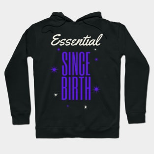 ESSENTIAL SINCE BIRTH Hoodie